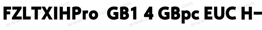 FZLTXIHPro  GB1 4 GBpc EUC H字体转换